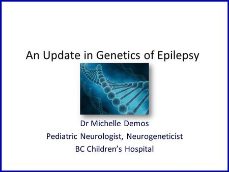An Update in Genetics of Epilepsy