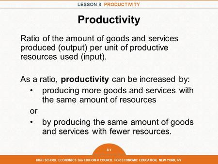 Productivity Ratio of the amount of goods and services produced (output) per unit of productive resources used (input). As a ratio, productivity can be.