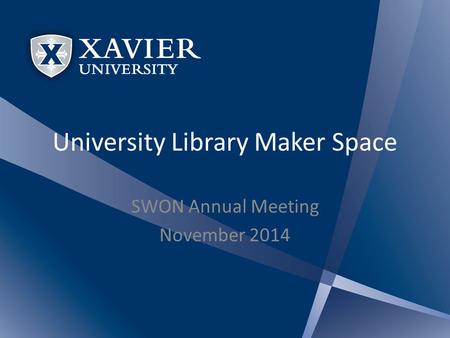 University Library Maker Space SWON Annual Meeting November 2014.