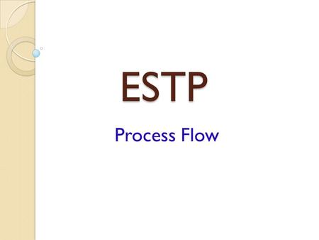 ESTP Process Flow. Activities of NMMU Login 1)Fixing financial year wise targets for the states. 2)Adding new trades in ESTP. 3)Adding new courses. 4)Adding.