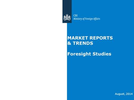 MARKET REPORTS & TRENDS Foresight Studies August, 2014.