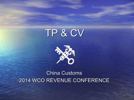 TP & CV China Customs 2014 WCO REVENUE CONFERENCE.