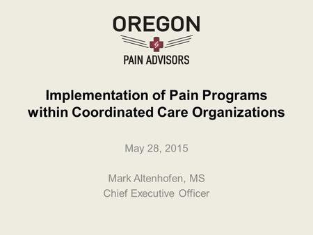 Implementation of Pain Programs within Coordinated Care Organizations