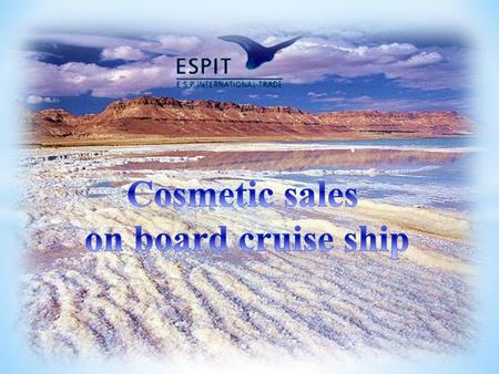 Cosmetic sales on board cruise ship.