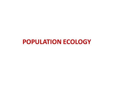 POPULATION ECOLOGY.
