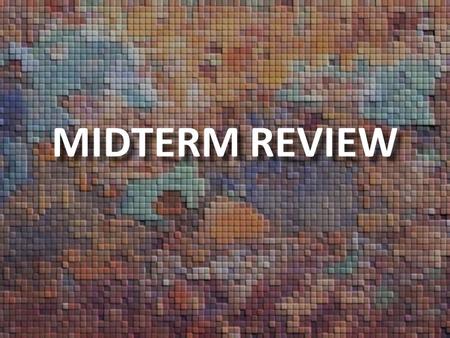 MIDTERM REVIEW. CultureCulture ArtifactArtifact Native American migration Why was agriculture important? Way of life of a group Includes customs, beliefs,