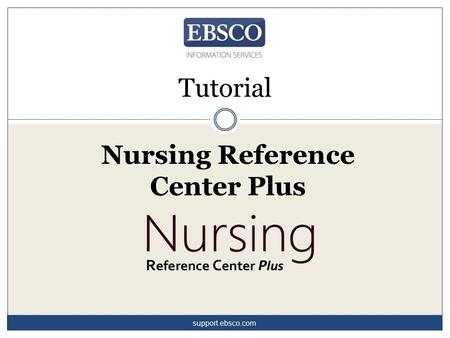 Nursing Reference Center Plus Tutorial support.ebsco.com.