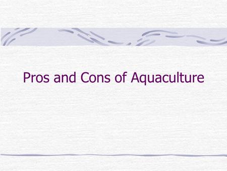 Pros and Cons of Aquaculture