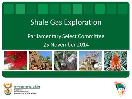 Shale Gas Exploration Parliamentary Select Committee 25 November 2014.