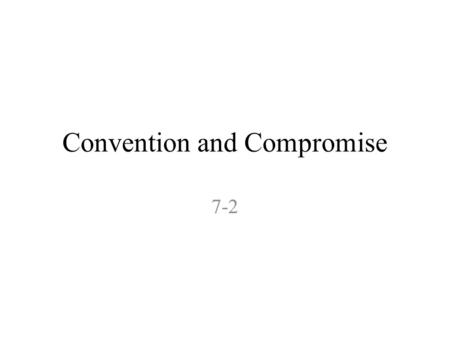Convention and Compromise