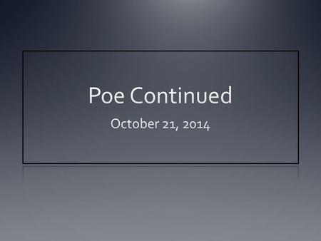 Poe Continued October 21, 2014.