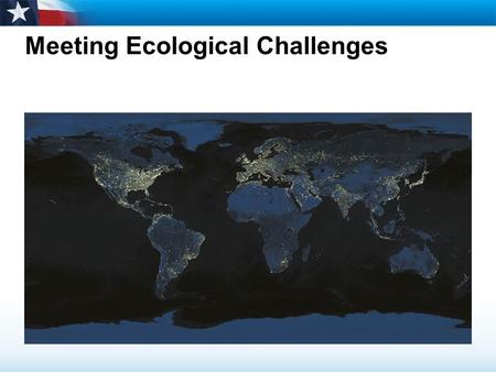 Meeting Ecological Challenges