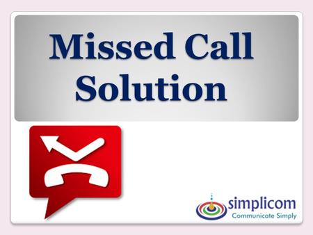 Missed Call Solution.
