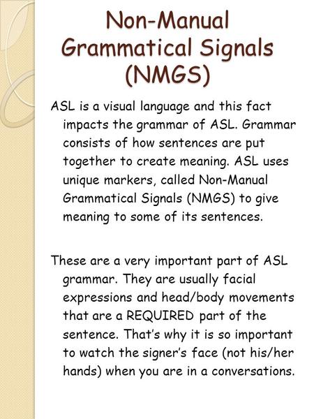 Non-Manual Grammatical Signals (NMGS)