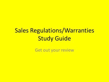 Sales Regulations/Warranties Study Guide