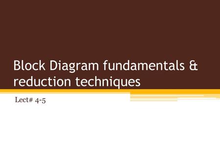 Block Diagram fundamentals & reduction techniques