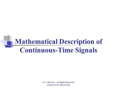 Mathematical Description of Continuous-Time Signals