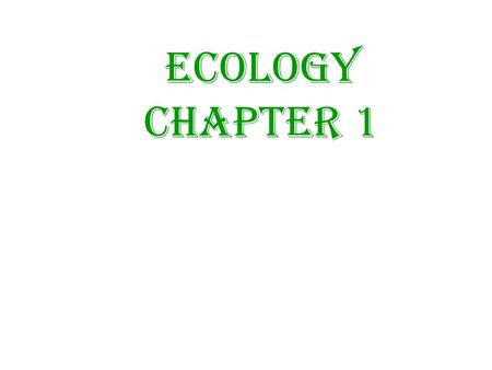 ECOLOGY CHAPTER 1.