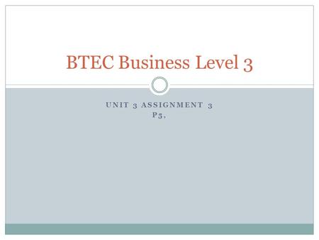BTEC Business Level 3 Unit 3 Assignment 3 P5,.