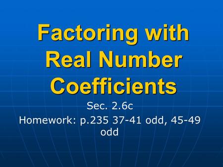 Factoring with Real Number Coefficients
