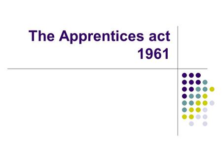 The Apprentices act 1961.