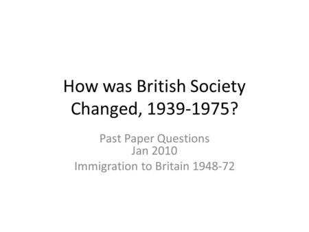 How was British Society Changed, ?