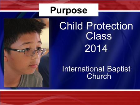 Purpose Child Protection Class 2014 International Baptist Church.