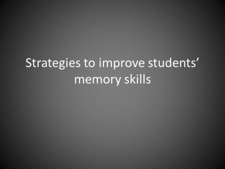 Strategies to improve students’ memory skills. What is the relevance of memory skills in the new curriculum? Linear curricula at GCSE and A Level focused.