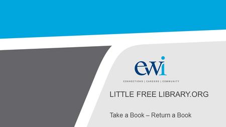 Take a Book – Return a Book LITTLE FREE LIBRARY.ORG.