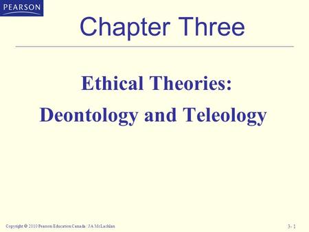 Ethical Theories: Deontology and Teleology
