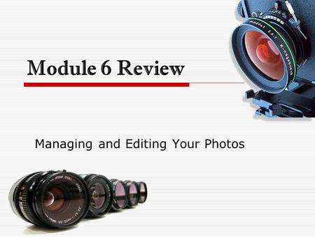 Managing and Editing Your Photos