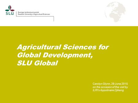 Agricultural Sciences for Global Development, SLU Global
