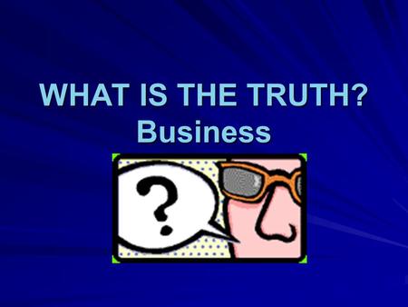 WHAT IS THE TRUTH? Business Which of the following is true? CFO stands for Communication Filing Officer. CFO stands for Communication Filing Officer.