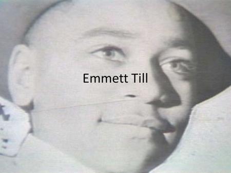 Emmett Till.