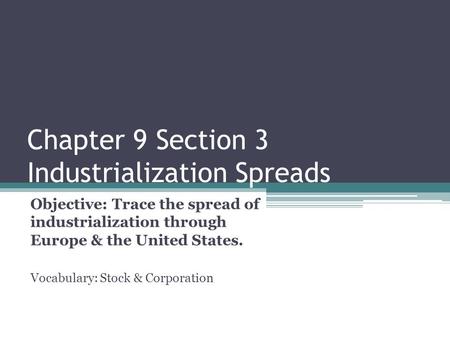 Chapter 9 Section 3 Industrialization Spreads