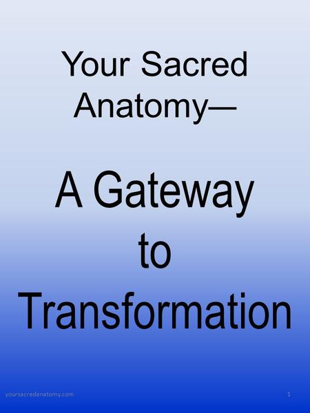 Your Sacred Anatomy — A Gateway to Transformation 1yoursacredanatomy.com.