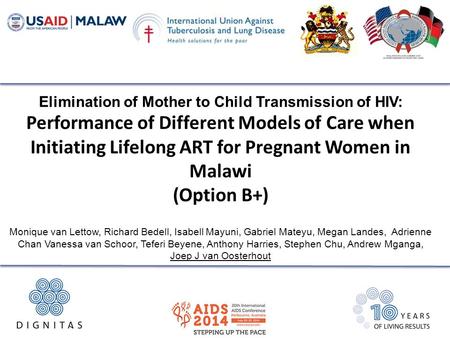 Elimination of Mother to Child Transmission of HIV: Performance of Different Models of Care when Initiating Lifelong ART for Pregnant Women in Malawi (Option.