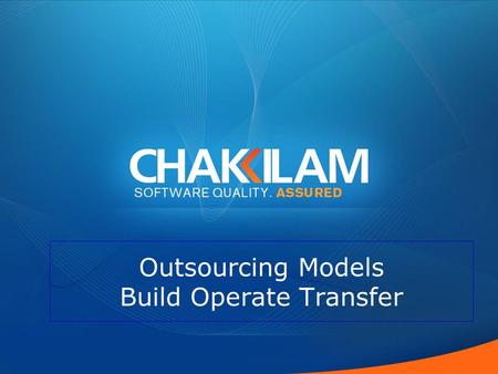 Outsourcing Models Build Operate Transfer Outsourcing Models Build Operate Transfer.