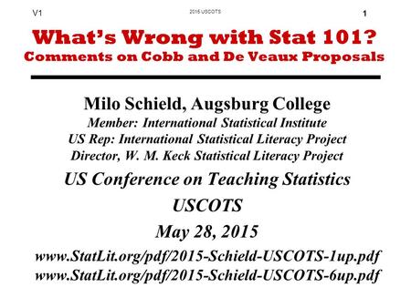 2015 USCOTS V1 1 Milo Schield, Augsburg College Member: International Statistical Institute US Rep: International Statistical Literacy Project Director,