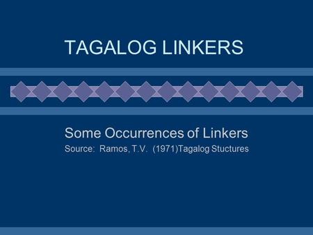 TAGALOG LINKERS Some Occurrences of Linkers