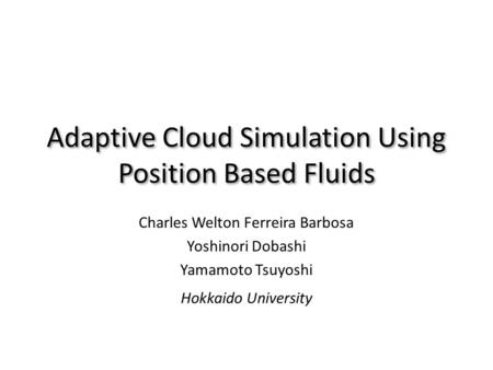 Adaptive Cloud Simulation Using Position Based Fluids
