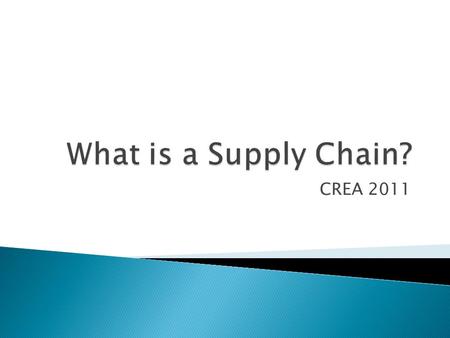 CREA 2011.  The process by which a product is assembled from component parts and brought to market  The process by which a an agricultural product is.