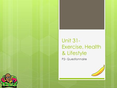 Unit 31- Exercise, Health & Lifestyle
