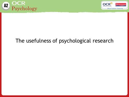 Psychology The usefulness of psychological research.
