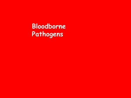 Bloodborne Pathogens. Training Topics  Review terminology related to exposure control  Review bloodborne pathogens  Review vector-borne hazards  Review.