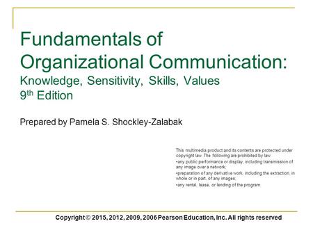 Fundamentals of Organizational Communication: Knowledge, Sensitivity, Skills, Values 9th Edition Prepared by Pamela S. Shockley-Zalabak This multimedia.