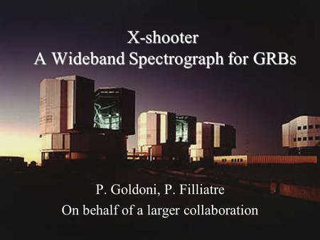 X-shooter A Wideband Spectrograph for GRBs