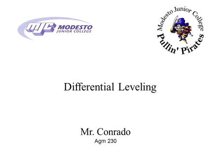 Differential Leveling Mr. Conrado Agm 230. Leveling Operations The basic function of the tripod level is to provide the operator with a level line of.