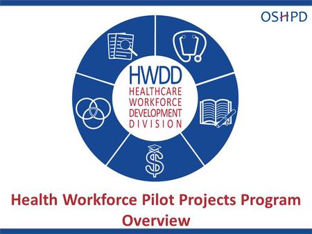 Health Workforce Pilot Projects Program Overview.