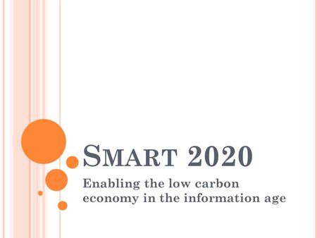 S MART 2020 Enabling the low carbon economy in the information age.